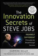 Steve Jobs innovációs titkai: Az áttörő siker őrülten különböző elvei - The Innovation Secrets of Steve Jobs: Insanely Different Principles for Breakthrough Success