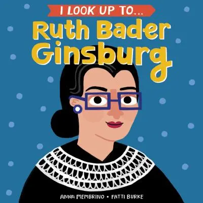 Felnézek... Ruth Bader Ginsburg - I Look Up To... Ruth Bader Ginsburg