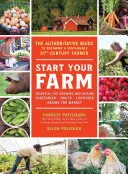 Start Your Farm: The Authoritative Guide to Becoming a Sustainable 21st Century Farmer (A 21. századi gazdálkodóvá válás hiteles útmutatója) - Start Your Farm: The Authoritative Guide to Becoming a Sustainable 21st Century Farmer