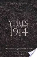 Ypres: Az első csata 1914 - Ypres: The First Battle 1914