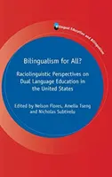 Kétnyelvűség mindenkinek? Faji nyelvészeti szempontok a kéttannyelvű oktatásról az Egyesült Államokban - Bilingualism for All?: Raciolinguistic Perspectives on Dual Language Education in the United States