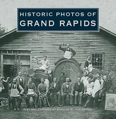 Grand Rapids történelmi fotói - Historic Photos of Grand Rapids