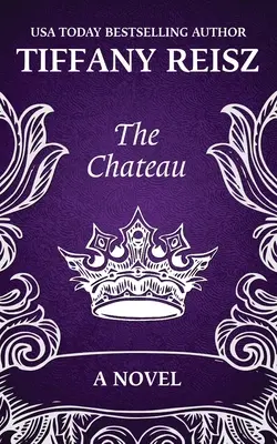 A kastély: Egy erotikus thriller - The Chateau: An Erotic Thriller