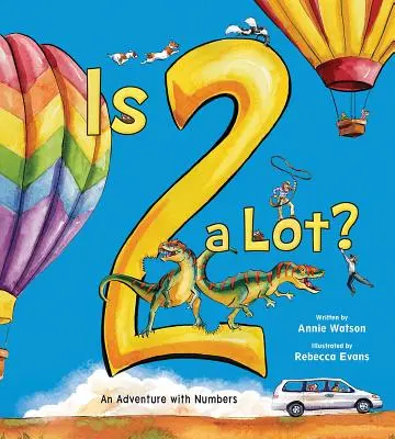 Is 2 a Lot: Egy kaland a számokkal - Is 2 a Lot: An Adventure with Numbers