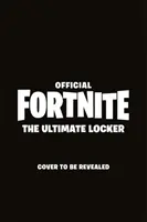 FORTNITE Official: The Ultimate Locker - A vizuális enciklopédia - FORTNITE Official: The Ultimate Locker - The Visual Encyclopedia