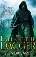 A tőr bukása - Az elhagyott földek 3. könyve - Fall of the Dagger - Book 3 of The Forsaken Lands