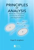 Az analízis alapelvei: Mérték, integráció, funkcionális analízis és alkalmazások - Principles of Analysis: Measure, Integration, Functional Analysis, and Applications
