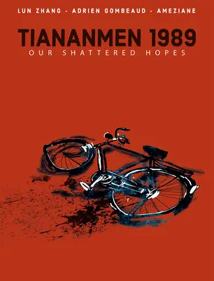 Tiananmen 1989: Összetört reményeink - Tiananmen 1989: Our Shattered Hopes