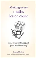 Minden matematikaórát értékessé tenni: Hat alapelv a nagyszerű matematikatanítás támogatására - Making Every Maths Lesson Count: Six Principles to Support Great Maths Teaching