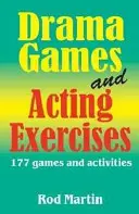 Drámajátékok és színészi gyakorlatok: 177 játék és tevékenység - Drama Games and Acting Exercises: 177 Games and Activities