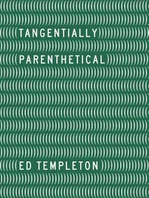 Ed Templeton: Templeton: Tangentially Parenthetical - Ed Templeton: Tangentially Parenthetical