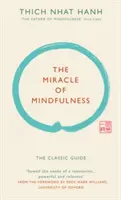 A mindfulness csodája (Ajándék kiadás) - A világ legelismertebb mesterének klasszikus útmutatója - Miracle of Mindfulness (Gift edition) - The classic guide by the world's most revered master