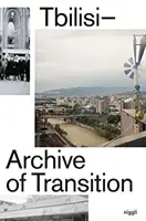 Tbiliszi - Az átmenet archívuma - Tbilisi - Archive of Transition