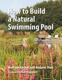 Hogyan építsünk természetes úszómedencét - How to Build a Natural Swimming Pool