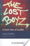 The Lost Boyz: A graffiti sötét oldala - The Lost Boyz: A Dark Side of Graffiti