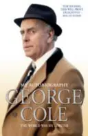 George Cole - A világ volt a homárom - George Cole - The World Was My Lobster