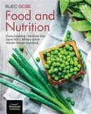 WJEC GCSE Élelmiszerek és táplálkozás: Diákkönyv - WJEC GCSE Food and Nutrition: Student Book