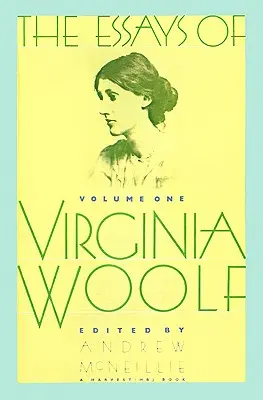 Virginia Woolf esszéi 1. kötet: 1. kötet, 1904-1912 - Essays of Virginia Woolf Vol 1: Vol. 1, 1904-1912