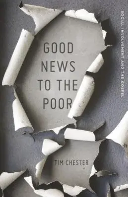 Jó hír a szegényeknek: A társadalmi szerepvállalás és az evangélium - Good News to the Poor: Social Involvement and the Gospel