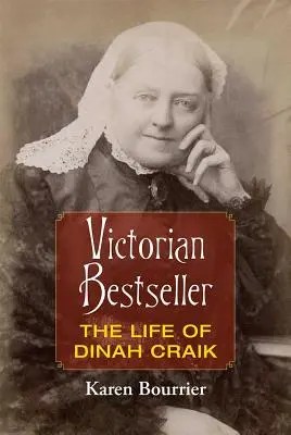 Viktoriánus bestseller: Dinah Craik élete - Victorian Bestseller: The Life of Dinah Craik
