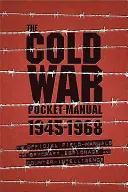 The Cold War Spy Pocket Manual (A hidegháborús kémek zsebkönyve): A kémkedés, a kémkedés és a kémelhárítás hivatalos kézikönyvei - The Cold War Spy Pocket Manual: The Official Field-Manuals for Espionage, Spycraft and Counter-Intelligence