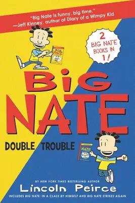 Big Nate: Nate: Double Trouble: Nate Nate: Egyedülálló és újra lecsap - Big Nate: Double Trouble: In a Class by Himself and Strikes Again