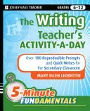 The Writing Teacher's Activity-A-Day: 180 sokszorosítható felkérés és gyorsírás a középiskolai osztályteremben - The Writing Teacher's Activity-A-Day: 180 Reproducible Prompts and Quick-Writes for the Secondary Classroom