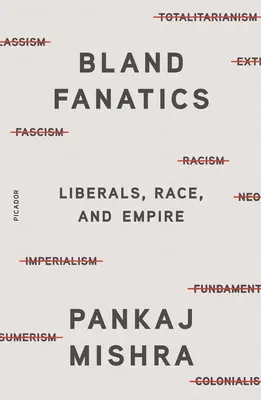 Bland fanatikusok: Liberálisok, faj és birodalom - Bland Fanatics: Liberals, Race, and Empire