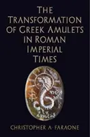 A görög amulettek átalakulása a római császárkorban - The Transformation of Greek Amulets in Roman Imperial Times