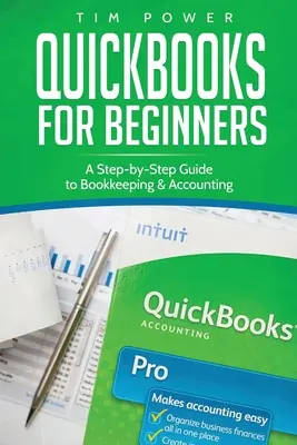 QuickBooks kezdőknek: Könyvelés és könyvelés lépésről lépésre - QuickBooks for Beginners: A Step-by-Step Guide to Bookkeeping & Accounting