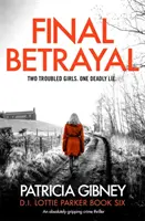 Végső árulás - Egy abszolút lebilincselő krimi - Final Betrayal - An absolutely gripping crime thriller