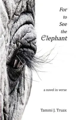 Hogy lássam az elefántot: Verses regény - For to See the Elephant: A Novel in Verse