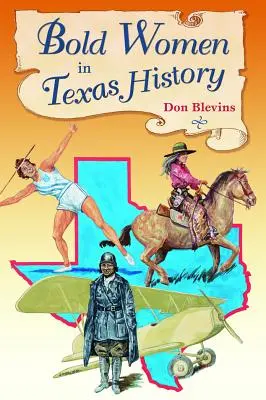 Bátor nők Texas történelmében - Bold Women in Texas History