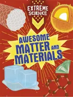 Extrém tudomány: Anyagok és anyagok - Extreme Science: Awesome Matter and Materials