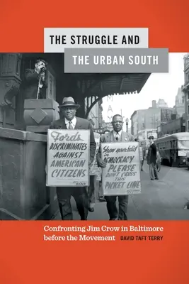 A küzdelem és a városi dél: Szembeszállás a Jim Crow-val Baltimore-ban a mozgalom előtt - The Struggle and the Urban South: Confronting Jim Crow in Baltimore Before the Movement