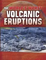 A világ legrosszabb vulkánkitörései - World's Worst Volcanic Eruptions