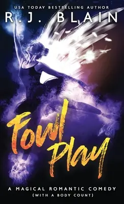 Fowl Play: A Magical Romantic Comedy (a body count) - Fowl Play: A Magical Romantic Comedy (with a body count)