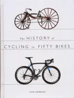 A kerékpározás története ötven kerékpárban - History of Cycling in Fifty Bikes