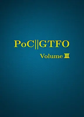 Poc vagy Gtfo, 3. kötet - Poc or Gtfo, Volume 3