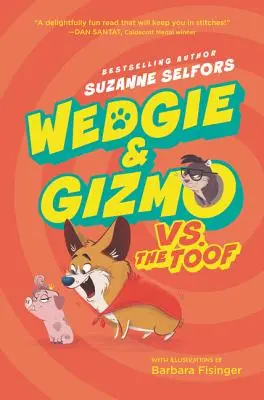 Wedgie & Gizmo vs. a Toof - Wedgie & Gizmo vs. the Toof