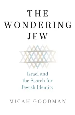 A csodálkozó zsidó: Izrael és a zsidó identitás keresése - The Wondering Jew: Israel and the Search for Jewish Identity