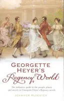 Georgette Heyer regényes világa - Georgette Heyer's Regency World