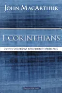 1 Korinthusiakhoz írt levél: Isteni megoldások az egyházi problémákra - 1 Corinthians: Godly Solutions for Church Problems