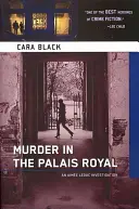 Gyilkosság a Palais Royalban - Egy Aimee Leduc-nyomozás - Murder In The Palais Royal - An Aimee Leduc Investigation