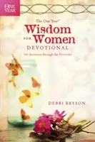 Az egyéves bölcsesség nőknek: 365 áhítat a Példabeszédek könyvén keresztül - The One Year Wisdom for Women Devotional: 365 Devotions Through the Proverbs