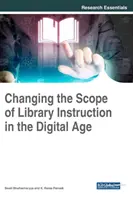 A könyvtári oktatás hatókörének megváltoztatása a digitális korban - Changing the Scope of Library Instruction in the Digital Age