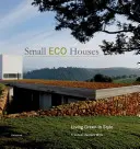 Kis ökoházak: Living Green in Style - Small Eco Houses: Living Green in Style