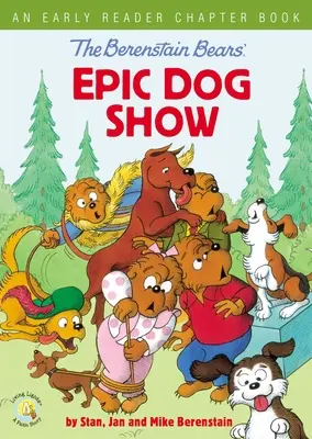 The Berenstain Bears' Epic Dog Show: Egy korai olvasókönyv - The Berenstain Bears' Epic Dog Show: An Early Reader Chapter Book