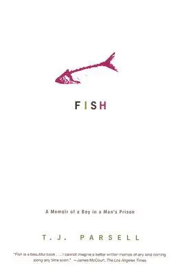 Fish: Egy fiú emlékiratai egy férfibörtönben - Fish: A Memoir of a Boy in a Man's Prison