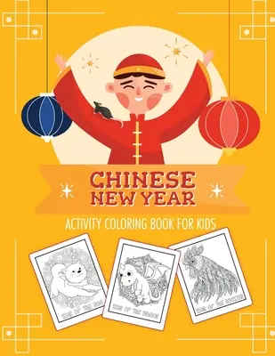 Čínský nový rok: Omalovánky pro děti: 2021 Rok vola - pro mládež - Kniha aktivit pro děti - věk 3-10 let - Svátek jara - Chinese New Year Activity Coloring Book For Kids: 2021 Year of the Ox - Juvenile - Activity Book For Kids - Ages 3-10 - Spring Festival